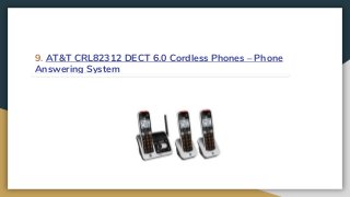 9. AT&T CRL82312 DECT 6.0 Cordless Phones – Phone
Answering System
 