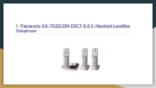 5. Panasonic KX-TGD223N DECT 6.0 3-Handset Landline
Telephone
 