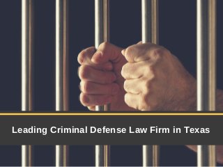 Leading Criminal Defense Law Firm in Texas
 