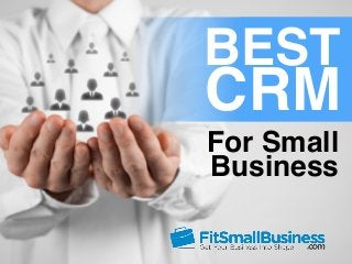 BEST
CRM
For Small 
Business
 