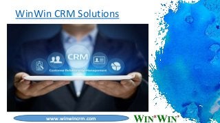 1
WinWin CRM Solutions
www.winwincrm.com
 