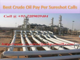 Best crude oil pay per sureshot calls