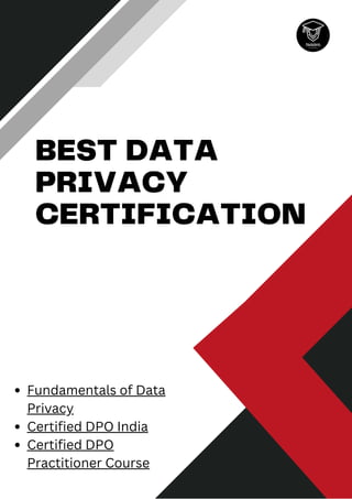 BEST DATA
PRIVACY
CERTIFICATION
Fundamentals of Data
Privacy
Certified DPO India
Certified DPO
Practitioner Course
 