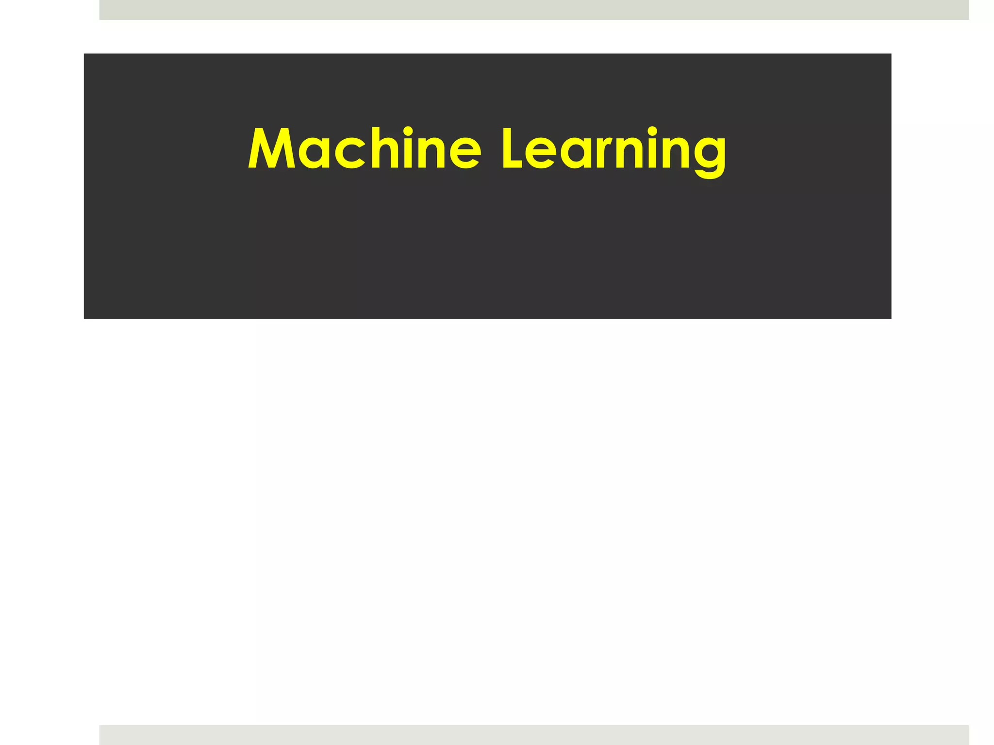 Machine Learning
 