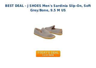 BEST DEAL - J SHOES Men's Sardinia Slip-On, Soft
Grey/Bone, 9.5 M US
 