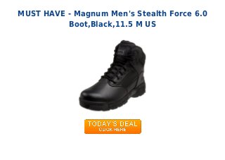 MUST HAVE - Magnum Men's Stealth Force 6.0
Boot,Black,11.5 M US
 