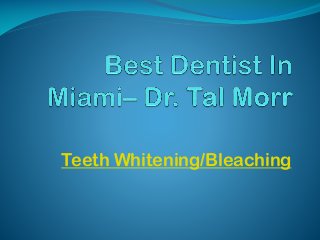 Teeth Whitening/Bleaching

 