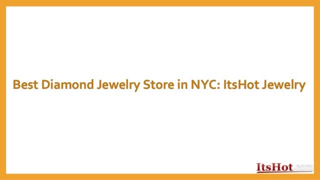 Best Diamond Jewelry Store in NYC: ItsHot Jewelry
 