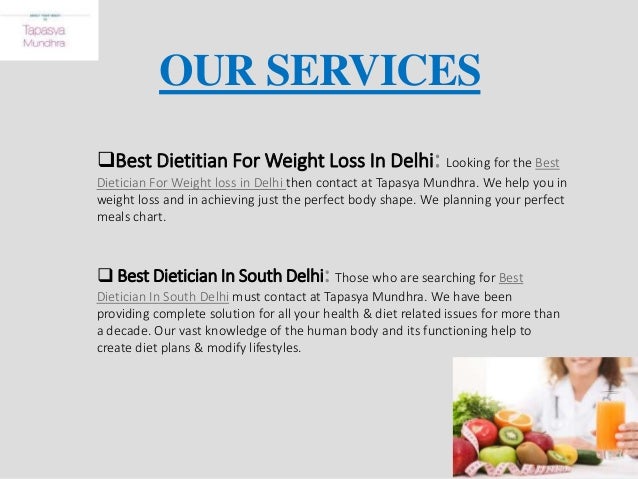 Consult To The Best Dietitian For Weight Loss In Delhi slideshare