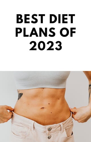 BEST DIET
PLANS OF
2023
 