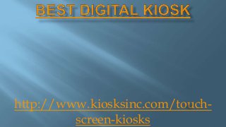 http://www.kiosksinc.com/touchscreen-kiosks

 
