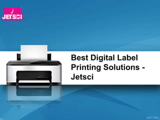 Best Digital Label
Printing Solutions -
Jetsci
 