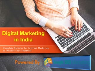 Click to edit
Master title style
Click to edit Master subtitle style
Digital Marketing
in India
C o m p l e t e S o l u t i o n f o r I n t e r n e t M a r k e t i n g
t o D i s c o v e r Y o u r B u s i n e s s
Powered By
 