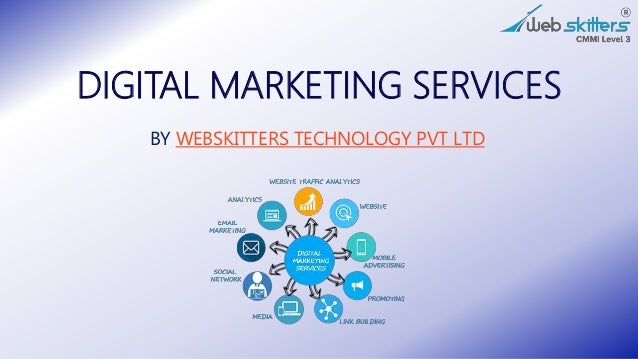 DIGITAL MARKETING SERVICES
BY WEBSKITTERS TECHNOLOGY PVT LTD
 