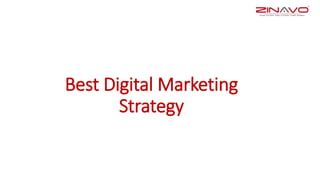 Best Digital Marketing
Strategy
 