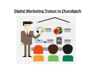 Digital Marketing Trainer in Chandigarh
 