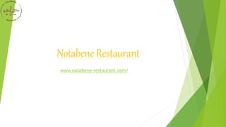 Notabene Restaurant
www.notabene-restaurant.com/
 