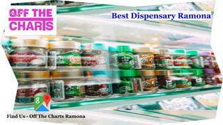 Best Dispensary Ramona
Find Us - Off The Charts Ramona
 