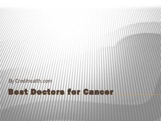 By Credihealth.com

Best Doctors for Cancer

 