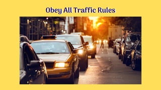 Obey All Traffic RulesObey All Traffic Rules
 