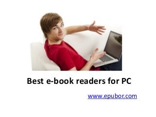 Best e-book readers for PC
www.epubor.com
 
