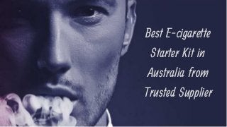 Best E-cigarette
Starter Kit in
Australia from
Trusted Supplier
 