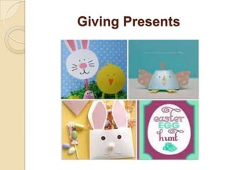 Giving Presents
 