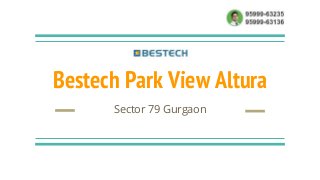 Bestech Park View Altura
Sector 79 Gurgaon
 