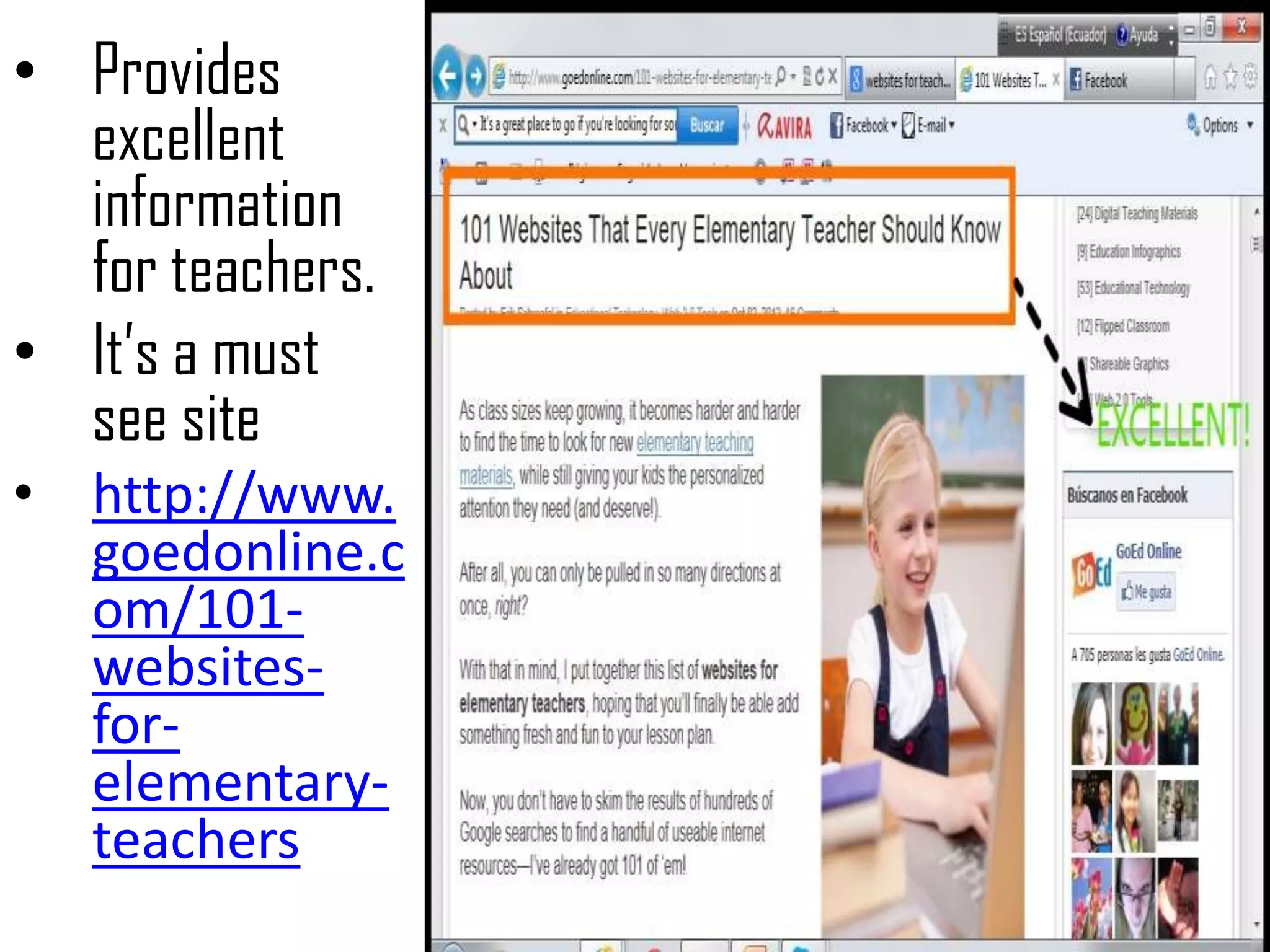 • Provides
excellent
information
for teachers.
• It’s a must
see site
• http://www.
goedonline.c
om/101-
websites-
for-
elementary-
teachers
 