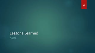 Agenda
 About Us
 Context
 Lessons Learned
 People
 Process
 Product
6
 