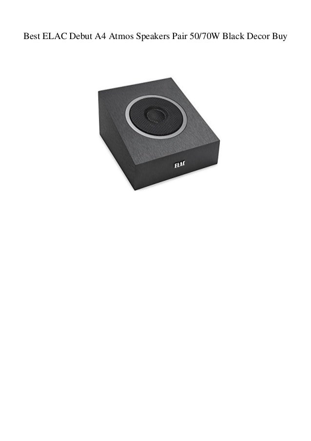 Best ELAC Debut A4 Atmos Speakers Pair 5070W Black Decor Buy