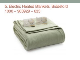 5. Electric Heated Blankets, Biddeford
1000 – 903929 – 633
 