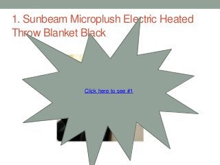 1. Sunbeam Microplush Electric Heated
Throw Blanket Black
Click here to see #1
 