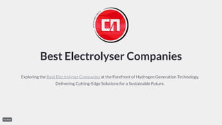 Best Electrolyser Companies
Exploring the Best Electrolyser Companies at the Forefront of Hydrogen Generation Technology,
Delivering Cutting-Edge Solutions for a Sustainable Future.
 