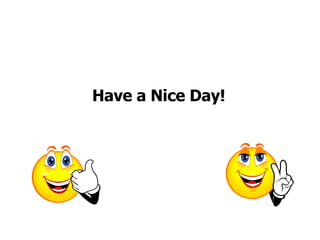 Have a Nice Day! 