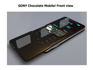 SONY Chocolate Mobile! Front view  