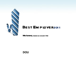 Best Employer   2011 ,[object Object]
