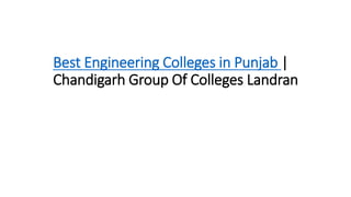 Best Engineering Colleges in Punjab |
Chandigarh Group Of Colleges Landran
 