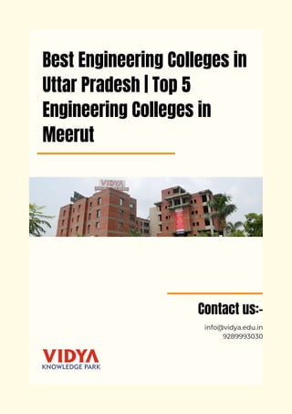 Contact us:-
info@vidya.edu.in
9289993030
Best Engineering Colleges in
Uttar Pradesh | Top 5
Engineering Colleges in
Meerut
 