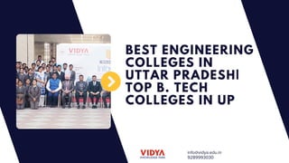 BEST ENGINEERING
COLLEGES IN
UTTAR PRADESH|
TOP B. TECH
COLLEGES IN UP
info@vidya.edu.in
9289993030
 