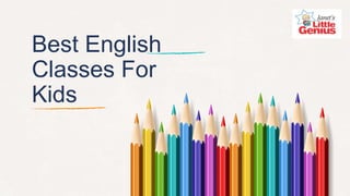 Best English
Classes For
Kids
 