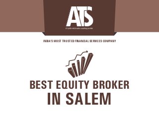 INDIA’S MOST TRUSTED FINANCIAL SERVICES COMPANY
IN SALEM
BEST EQUITY BROKER
 