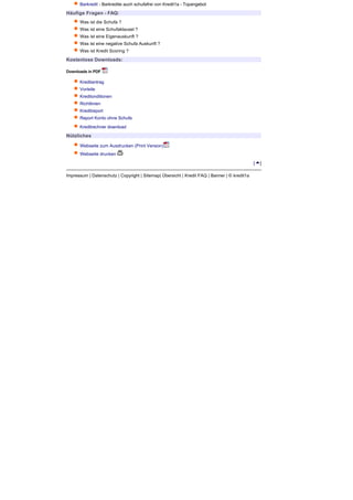 Barkredit - Barkredite auch schufafrei von Kredit1a - Topangebot

Häufige Fragen - FAQ:
      Was ist die Schufa ?
      Was ist eine Schufaklausel ?
      Was ist eine Eigenauskunft ?
      Was ist eine negative Schufa Auskunft ?
      Was ist Kredit Scoring ?
Kostenlose Downloads:

Downloads in PDF

      Kreditantrag
      Vorteile
      Kreditonditionen
      Richtlinien
      Kreditreport
      Report Konto ohne Schufa

      Kreditrechner download
Nützliches

      Webseite zum Ausdrucken (Print Version)
      Webseite drucken

                                                                                              [   ]

Impressum | Datenschutz | Copyright | Sitemap| Übersicht | Kredit FAQ | Banner | © kredit1a
 