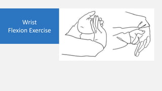 Wrist
Flexion Exercise
 