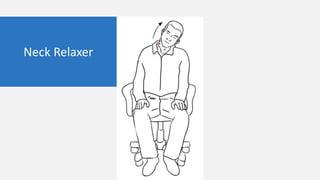 Neck Relaxer
 