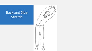 Back and Side
Stretch
 