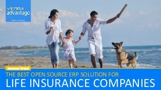 OPEN SOURCE ERP | WEB & CLOUD BASED ERP SOLUTIONS
LIFE INSURANCE COMPANIES
THE BEST OPEN SOURCE ERP SOLUTION FOR
Insurance Vertical
Made in Germany
 