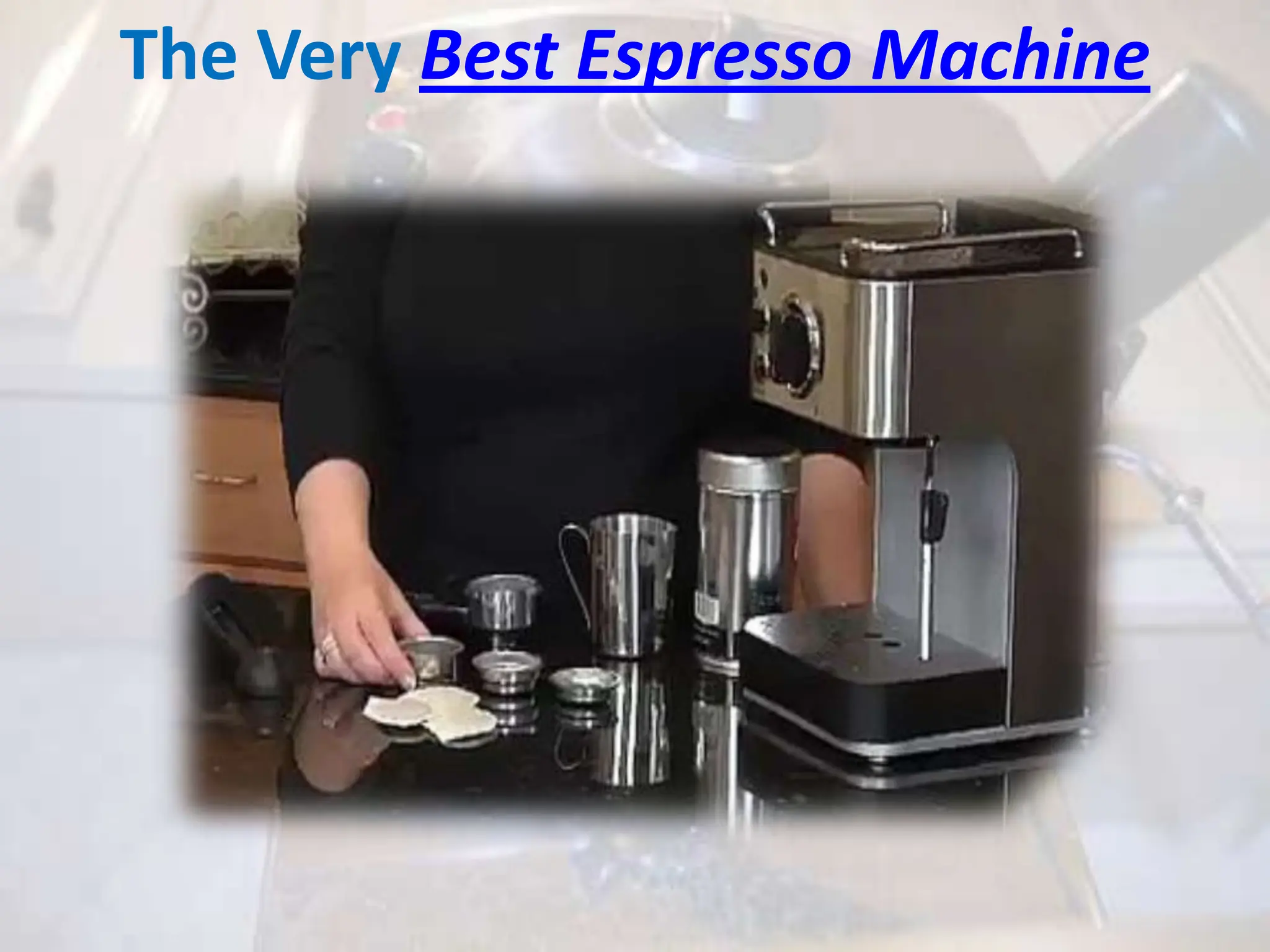 The Very Best Espresso Machine