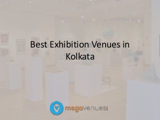 Best Exhibition Venues in
Kolkata
 