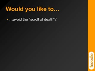 Would you like to……avoid the "scroll of death"?